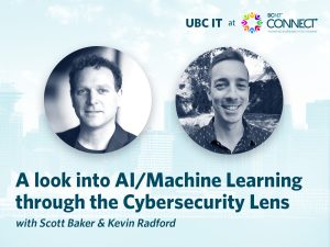UBC IT at BCNET Connect 2024: A Look into AI/Machine Learning through the Cybersecurity Lens