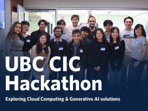UBC CIC holds inaugural Hackathon on Cloud Computing & Generative AI