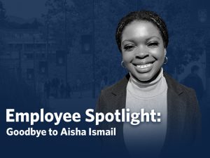 Employee spotlight: Goodbye to Aisha Ismail