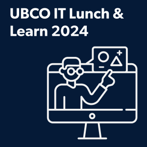 Join UBCO IT this summer for a series of lunchtime IT Support sessions