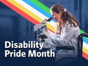 July is Disability Pride Month – Find out how you can participate!